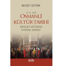 14.-15. Asır Osmanlı Kültür Tarihi  Devlet Düzeni Sosyal Hayat