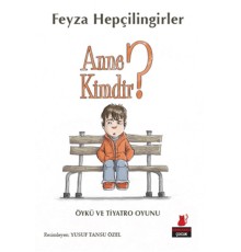 Anne Kimdir ?