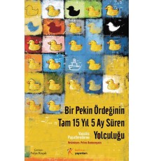 Bir Pekin Ördeğinin Tam 15 Yıl 5 Ay Süren Yolculuğu