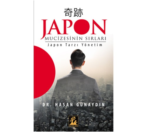 Japon Mucizesinin Sırları  Japon Tarzı Yönetim