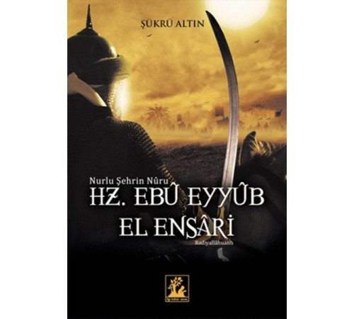 Nurlu Şehrin Nuru Hz. Ebu Eyyub el-Ensari