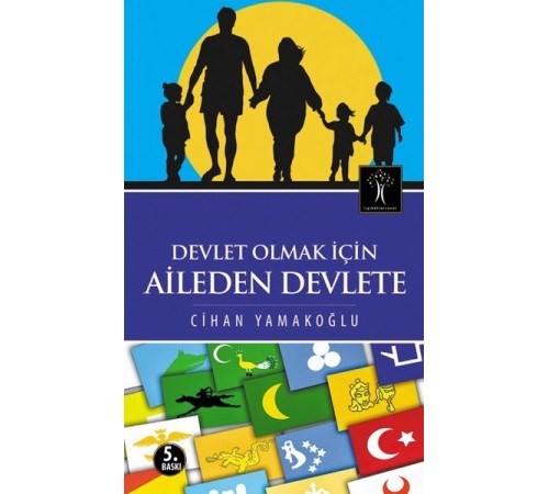 Devlet Olmak İçin Aileden Devlete Devlet Olmak İçin Aileden Devlete