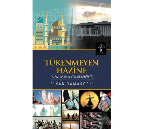 Tükenmeyen Hazine  İslam, İnsanlık ve Mali İbadetler