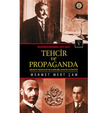 Tehcir ve Propaganda  Bir Asırlık Kan Davası (1915-2015)