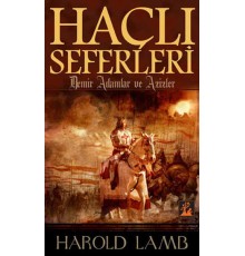 Haçlı Seferleri  Demir Adamlar ve Azizler