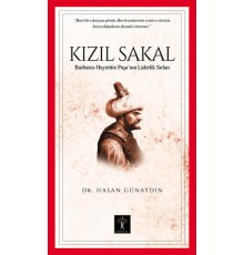 Kızıl Sakal  Barbaros Hayrettin Paşa'nın Liderlik Sırları
