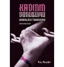 Kadının Dönüşümü-Karanlığın Tahakkümü