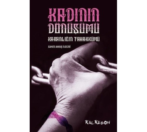 Kadının Dönüşümü-Karanlığın Tahakkümü Kadının Dönüşümü-Karanlığın Tahakkümü