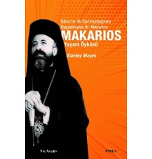 Makarios - Kıbrıs’ın İlk Cumhurbaşkanı Başpiskopos Makarios’un Yaşam Öyküsü