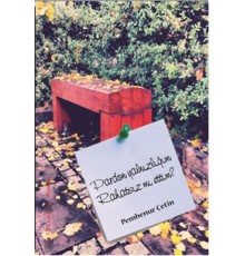 Pardon Yalnızlığım Rahatsız mı Ettim ?