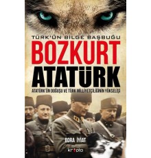 Bozkurt Atatürk - Türkün Bilge Başbuğu