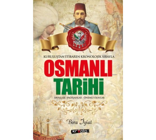 Kurtuluştan İtibaren Kronolojik Sırayla Osmanlı Tarihi