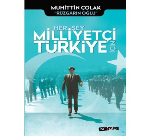 Her Şey Milliyetçi Türkiye İçin