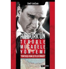 Atatürk Ün Terörle Mücadele Yöntemi Pontusçu Rum Çeteler Örneği