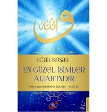 En Güzel İsimler Allah'ındır