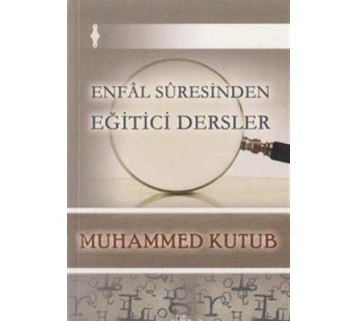 Enfal Suresinden Eğitici Dersler