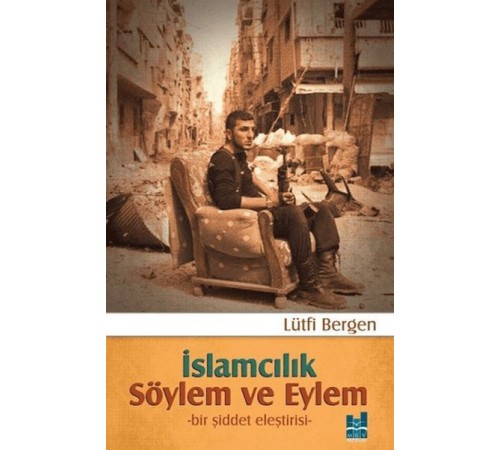 İslamcılık - Söylem ve Eylem