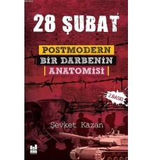 28 Şubat Postmodern Bir Darbenin Anatomisi