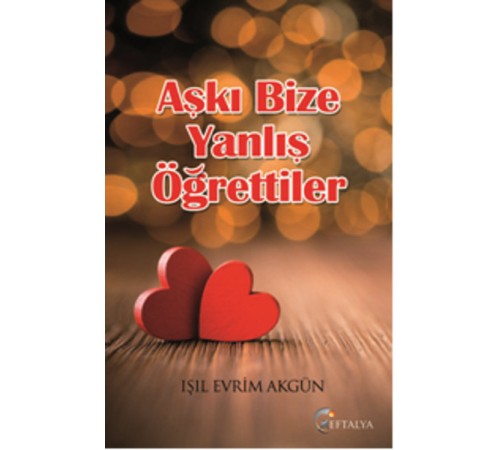 Aşkı Bize Yanlış Öğrettiler