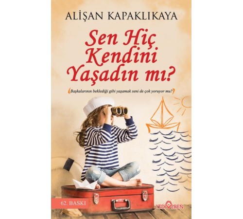 Sen Hiç Kendini Yaşadın mı?