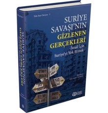 Suriye Savaşı'nın Gizlenen Gerçekleri (Ciltli)