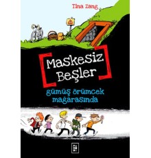 Maskesiz Beşler 1 - Gümüş Örümcek Mağarasında