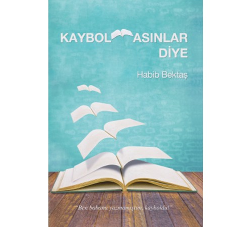 Kaybolmasınlar Diye