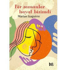 Bir Zamanlar Hayat Bizimdi