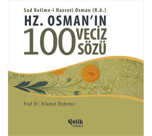 Hz. Osman'ın 100 Veciz Sözü Hz. Osman'ın 100 Veciz Sözü