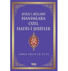Riyazu'l Müslimat : Hanımlara Özel Hadis-i Şerifler