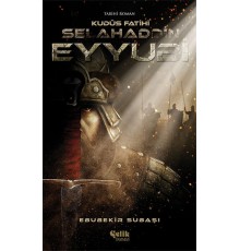 Selahaddin Eyyubi - Kudüs Fatihi