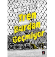 Tren Burdan Geçmiyor