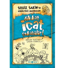 Sessiz Sakin'in Gürültülü Maceraları 02 - Dikkat İcat Çıkabilir! (Ciltli)