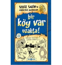 Sessiz Sakin'in Gürültülü Maceraları 07 - Bir Köy Var Uzakta! (Ciltli)