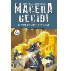 Macera Geçidi 10 - Altın Kent'in İzinde