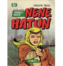 Tarihi Roman 4 - Yürekli Kadın Nene Hatun