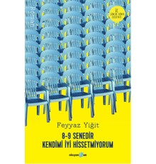 8-9 Senedir Kendimi İyi Hissetmiyorum