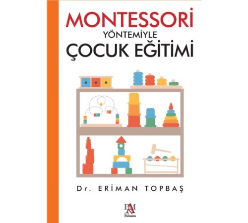 Montessori Yöntemiyle Çocuk Eğitimi Montessori Yöntemiyle Çocuk Eğitimi