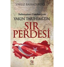 Yakın Tarihimizin Sır Perdesi