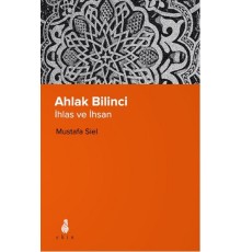 Ahlak Bilinci - İhsan ve İnsan