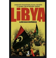 Libya  Darbenin Pençesinden Silahlı Devrime 17 Şubat Devriminin Tarihi