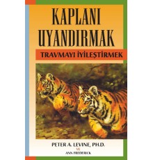 Kaplanı Uyandırmak - Travmayı İyileştirmek