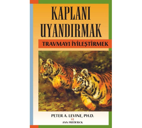 Kaplanı Uyandırmak - Travmayı İyileştirmek