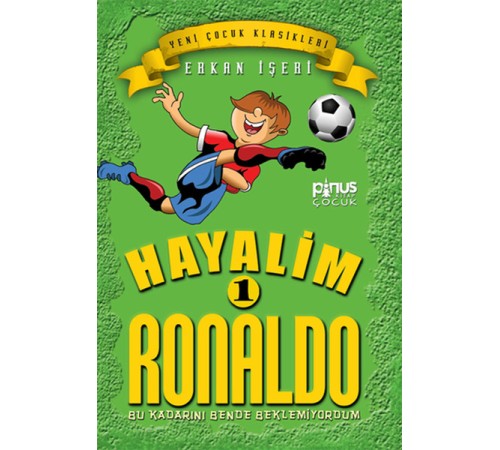 Hayalim Ronaldo 1 - Bu Kadarını Bende Beklemiyorum Hayalim Ronaldo 1 - Bu Kadarını Bende Beklemiyorum