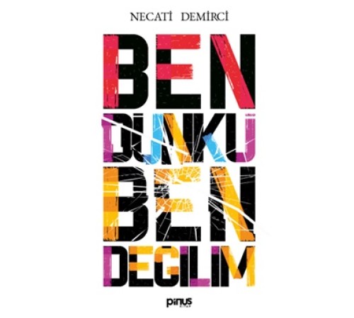 Ben Dünkü Ben Değilim Ben Dünkü Ben Değilim