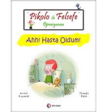 Pikolo ile Felsefe Öğreniyorum - Ahh! Hasta Oldum!