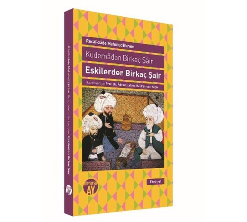 Eskilerden Birkaç Şair Kudemadan Birkaç Şair Eskilerden Birkaç Şair Kudemadan Birkaç Şair