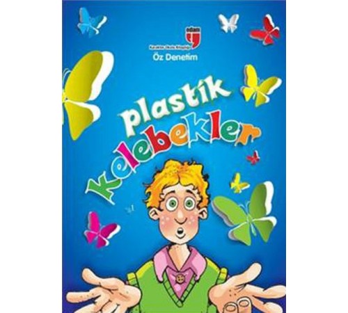 Plastik Kelebekler  Öz Denetim