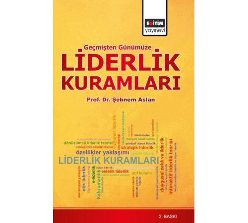 Geçmişten Günümüze Liderlik Kuramları (Sağlık Yönetimi Bakış Açısıyla) Geçmişten Günümüze Liderlik Kuramları (Sağlık Yönetimi Bakış Açısıyla)
