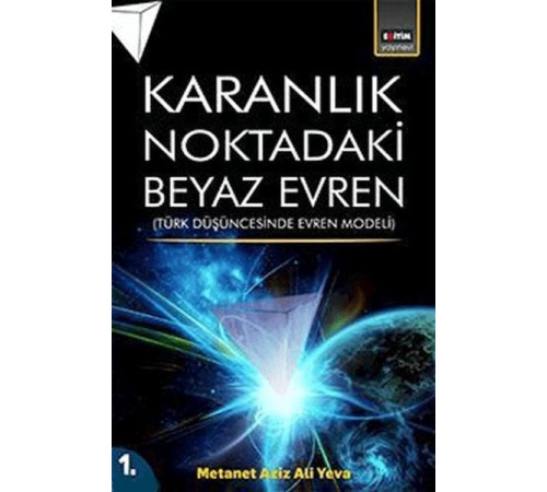 Karanlık Noktadaki Beyaz Evren (1. Cilt)